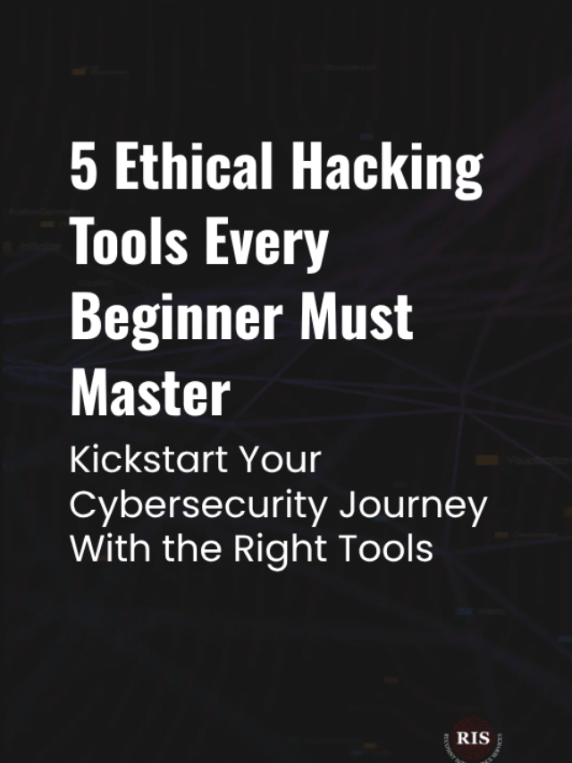 5 Essential Ethical Hacking Tools For Beginners To Master in 2025