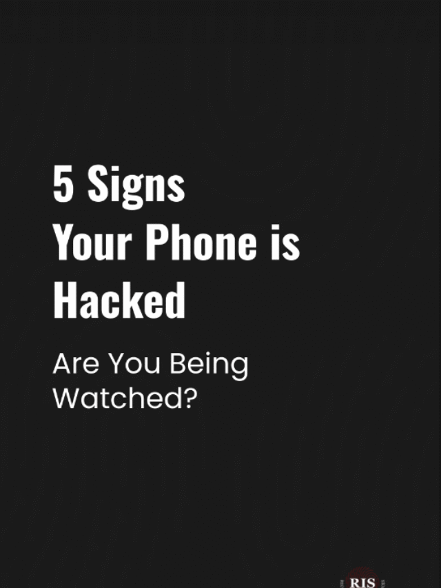 5 Signs Your Phone is Hacked